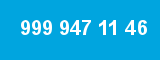 999 947 11 46 999 947 11 46